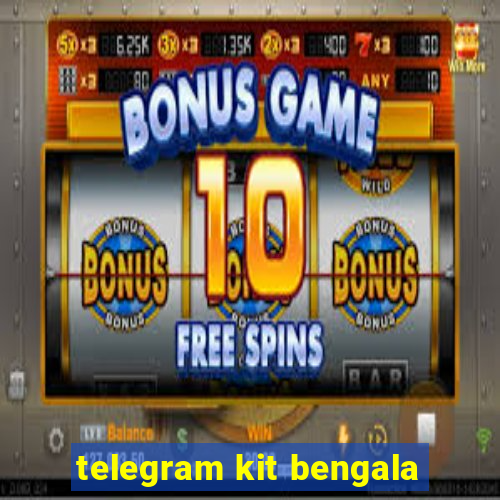 telegram kit bengala